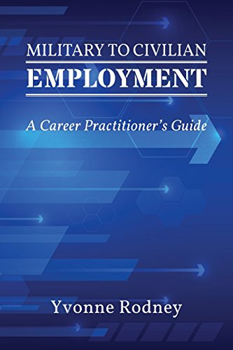 Military To Civilian Employment A Career Practitioner's Guide [Paperback]