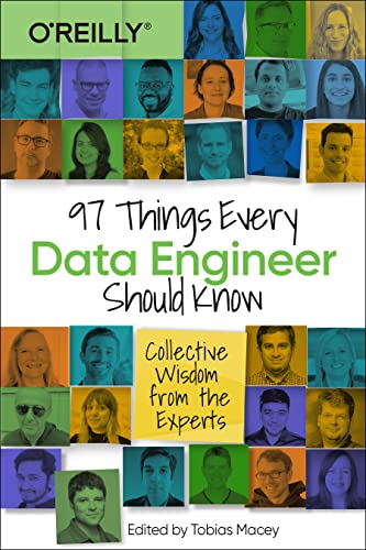 97 Things Every Data Engineer Should Know Collective Wisdom from the Experts [Paperback]