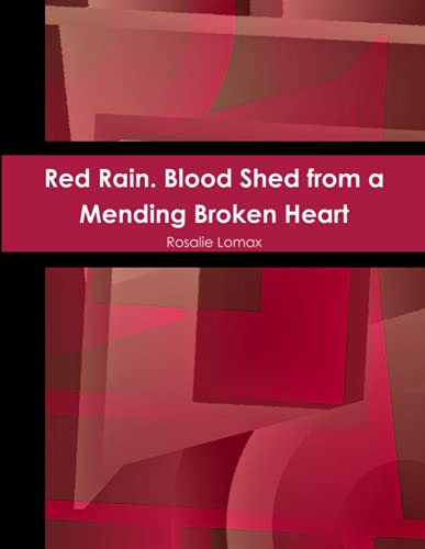 Red Rain. Blood Shed From A Mending Broken Heart [Paperback]