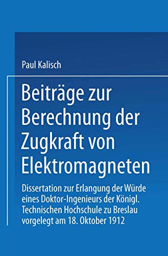 Beitrge zur Berechnung der Zugkraft von Elektromagneten Dissertation zur Erlan [Paperback]