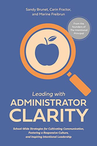 Leading with Administrator Clarity School-Wide Strategies for Cultivating Commu [Paperback]