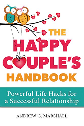 The Happy Couple&39s Handbook Powerful Life Hacks for a Successful Relationsh [Paperback]