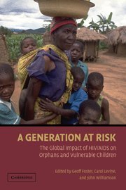 A Generation at Risk The Global Impact of HIV/AIDS on Orphans and Vulnerable Ch [Hardcover]