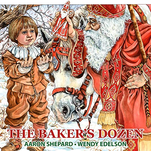 Baker's Dozen  A Saint Nicholas Tale, with Bonus Cookie Recipe and Pattern for  [Hardcover]