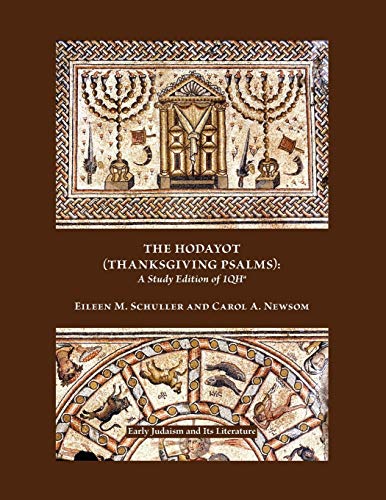 The Hodayot (thanksgiving Psalms) A Study Edition Of 1qha (early Judaism And It [Paperback]