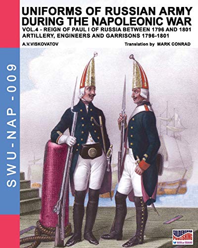 Uniforms Of Russian Army During The Napoleonic War Vol.4 Artillery, Engineers A [Paperback]
