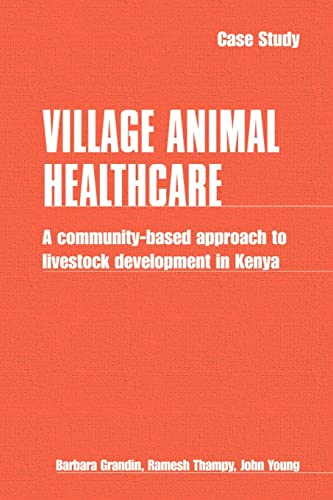 Village Animal Healthcare A community-based approach to livestock development i [Paperback]