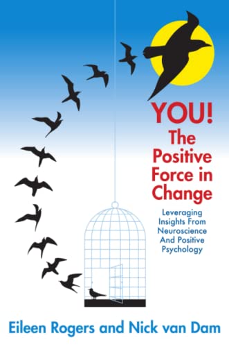 You The Positive Force In Change Leveraging Insights From Neuroscience And Pos [Paperback]