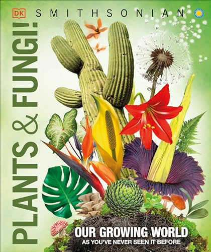 Knowledge Encyclopedia Plants and Fungi Our Growing World as You've Never Seen [Hardcover]