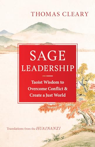 Sage Leadership Taoist Wisdom to Overcome Conflict and Create a Just World [Paperback]