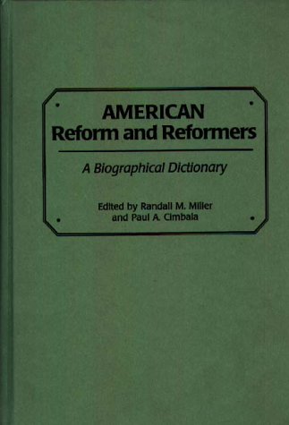American Reform And Reformers A Biographical Dictionary [Hardcover]