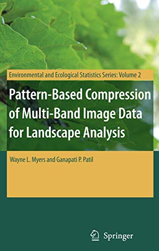 Pattern-Based Compression of Multi-Band Image Data for Landscape Analysis [Paperback]