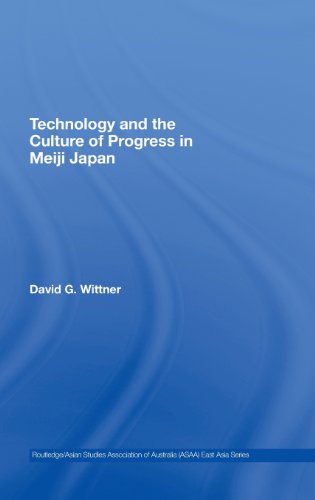 Technology and the Culture of Progress in Meiji Japan [Hardcover]