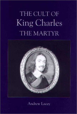 Cult of King Charles the Martyr [Hardcover]