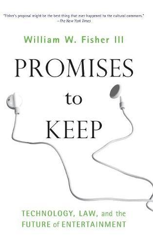 Promises to Keep Technology, Law, and the Future of Entertainment [Hardcover]