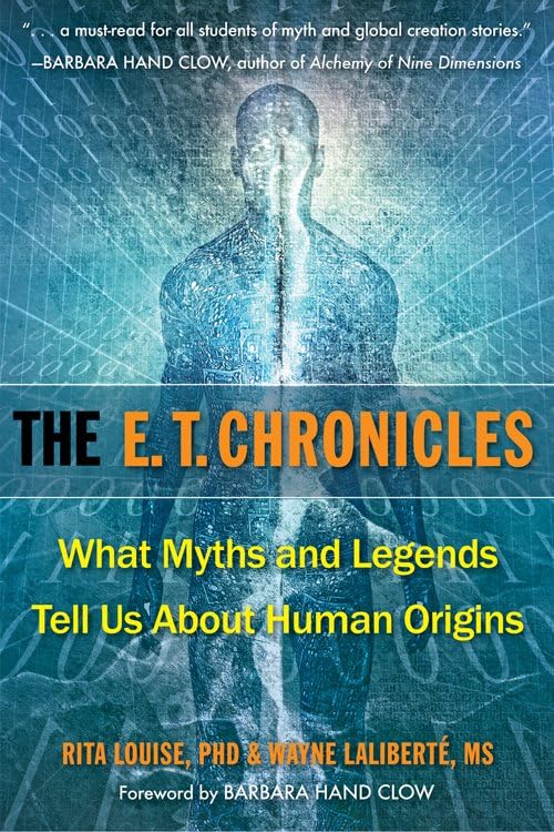 The E.T. Chronicles What Myths And Legends Tell Us About Human Origins [Paperback]