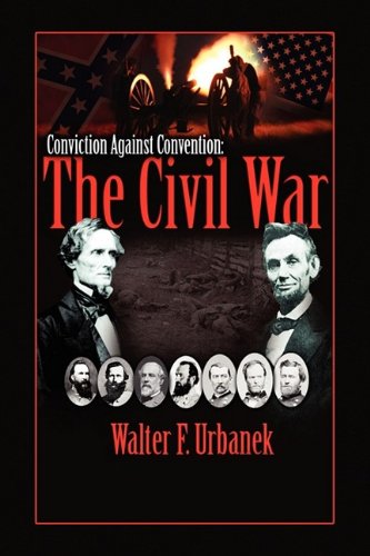 Conviction Against Convention  The Civil War [Hardcover]