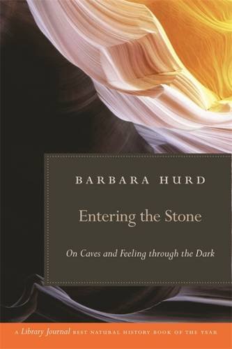 Entering the Stone On Caves and Feeling through the Dark [Paperback]
