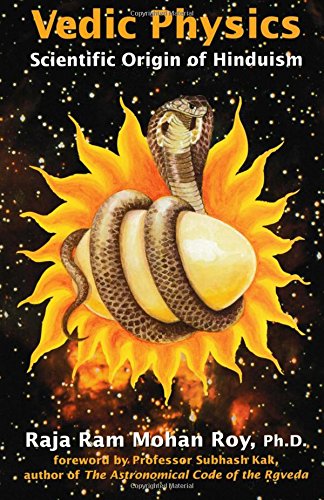 Vedic Physics Scientific Origin Of Hinduism [Paperback]