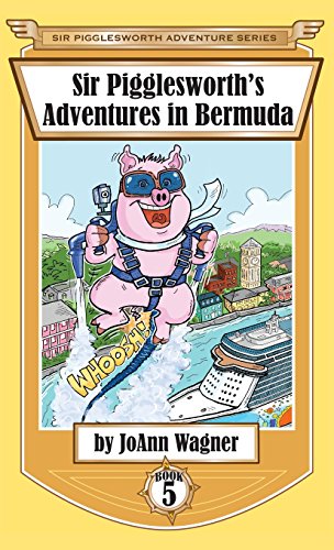 Sir Pigglesworth's Adventures In Bermuda (sir Pigglesworth Adventure Series) [Hardcover]
