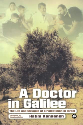 A Doctor in Galilee The Life and Struggle of a Palestinian in Israel [Paperback]