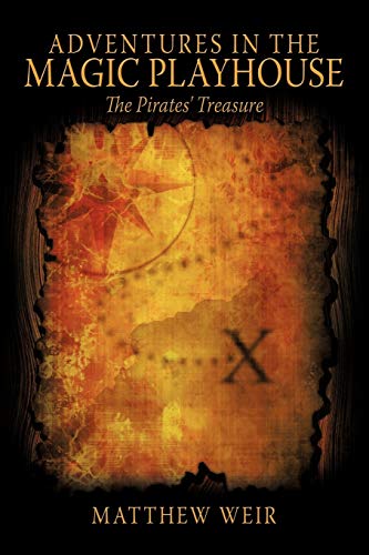 Adventures in the Magic Playhouse  The Pirates' Treasure [Paperback]