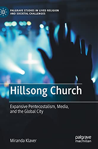 Hillsong Church Expansive Pentecostalism, Media, and the Global City [Hardcover]