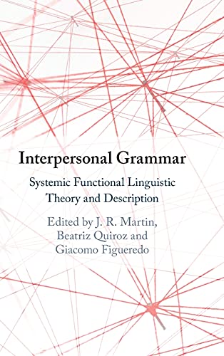 Interpersonal Grammar Systemic Functional Linguistic Theory and Description [Hardcover]