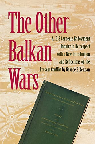 The Other Balkan Wars A 1913 Carnegie Endowment Inquiry in Retrospect [Paperback]