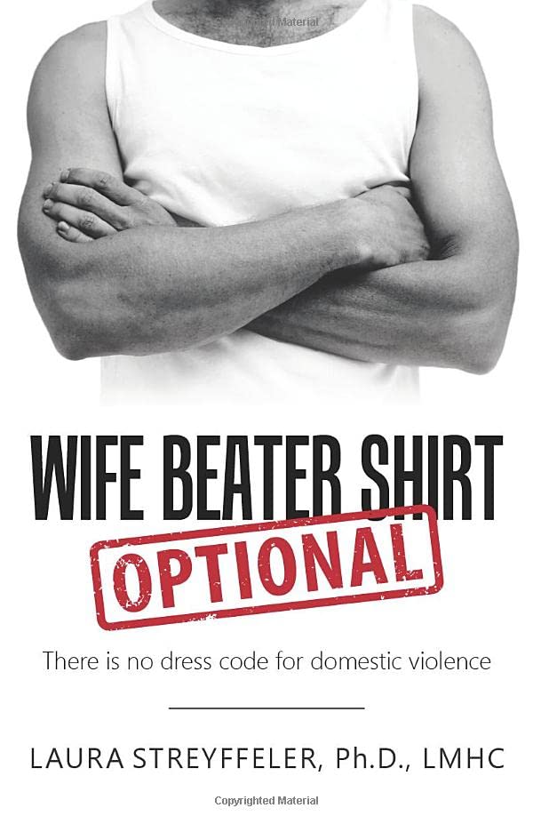 Wife Beater Shirt Optional There Is No Dress Code For Domestic Violence [Paperback]