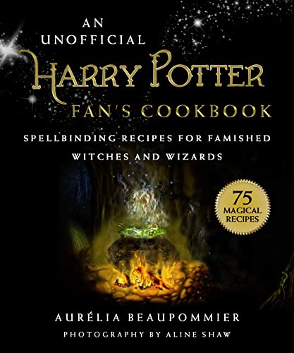 An Unofficial Harry Potter Fan&39s Cookbook Spellbinding Recipes for Famished [Hardcover]