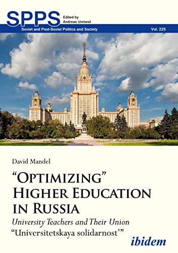 Optimizing Higher Education in Russia University Teachers and their Union Uni [Paperback]