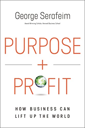 Purpose and Profit How Business Can Lift Up the World [Hardcover]