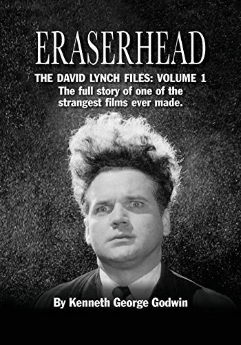 Eraserhead, the David Lynch Files  Volume 1 the Full Story of One of the Stran [Paperback]