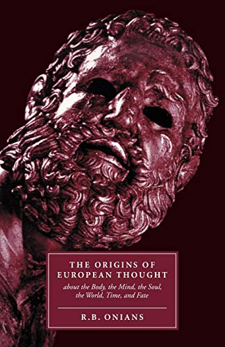 The Origins of European Thought About the Body, the Mind, the Soul, the World,  [Paperback]