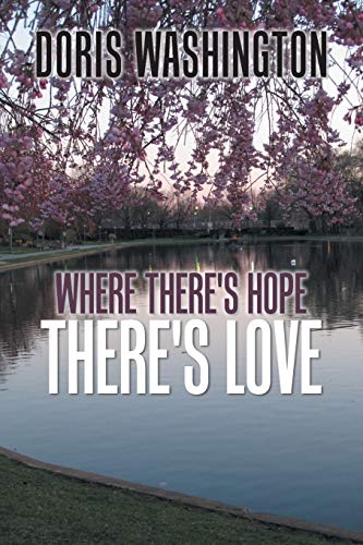 Where There's Hope- There's Love  Poems of Hope and Love for Today and Tomorrow [Paperback]
