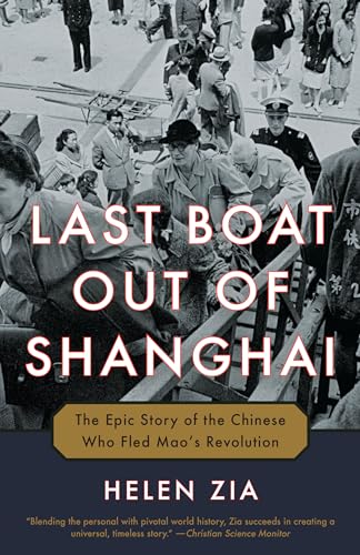 Last Boat Out of Shanghai The Epic Story of the Chinese Who Fled Mao's Revoluti [Paperback]