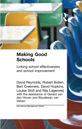 Making Good Schools Linking School Effectiveness and Improvement [Paperback]