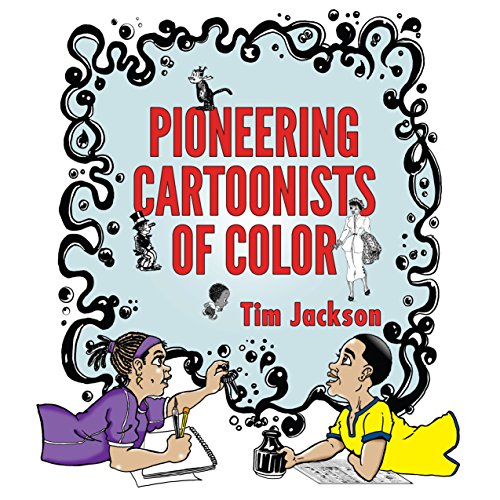 Pioneering Cartoonists Of Color [Hardcover]