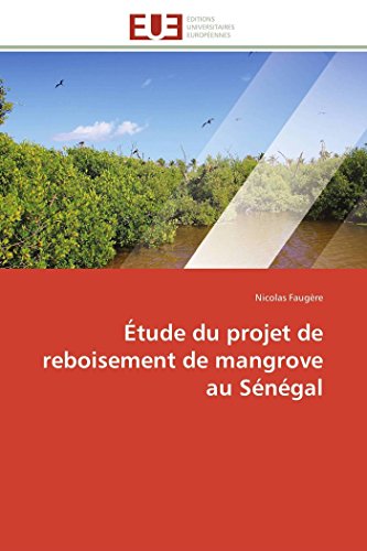 Itude Du Projet De Reboisement De Mangrove Au Sinigal (french Edition) [Paperback]