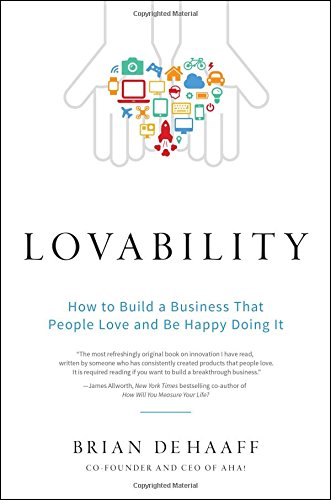 Lovability How To Build A Business That People Love And Be Happy Doing It [Hardcover]