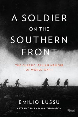 A Soldier on the Southern Front The Classic Italian Memoir of World War 1 [Hardcover]