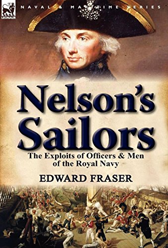 Nelson's Sailors The Exploits Of Officers & Men Of The Royal Navy [Hardcover]