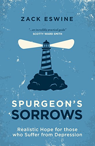 Spurgeon's Sorrows Realistic Hope For Those Who Suffer From Depression [Paperback]