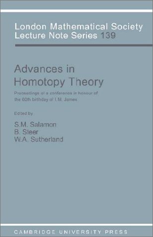 Advances in Homotopy Theory Papers in Honour of I M James, Cortona 1988 [Paperback]