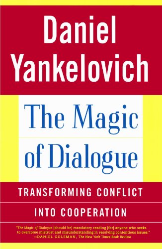 The Magic of Dialogue Transforming Conflict into Cooperation [Paperback]