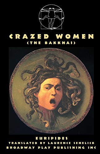 Crazed Women (the Bakkhai) [Paperback]
