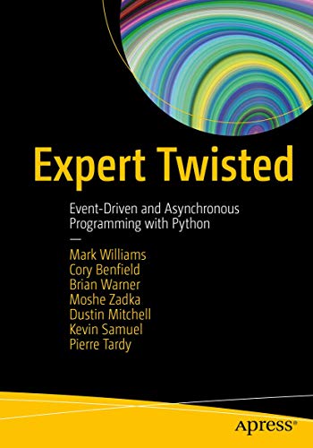 Expert Twisted Event-Driven and Asynchronous Programming with Python [Paperback]
