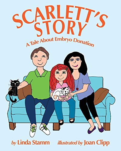Scarlett's Story  A Tale about Embryo Donation [Paperback]
