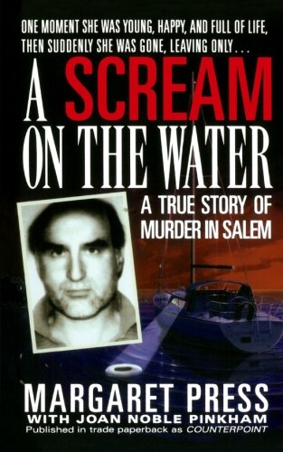 Scream on the Water  A True Story of Murder in Salem [Paperback]